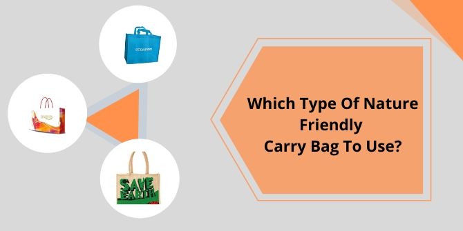 Which type of nature friendly carry bag to use