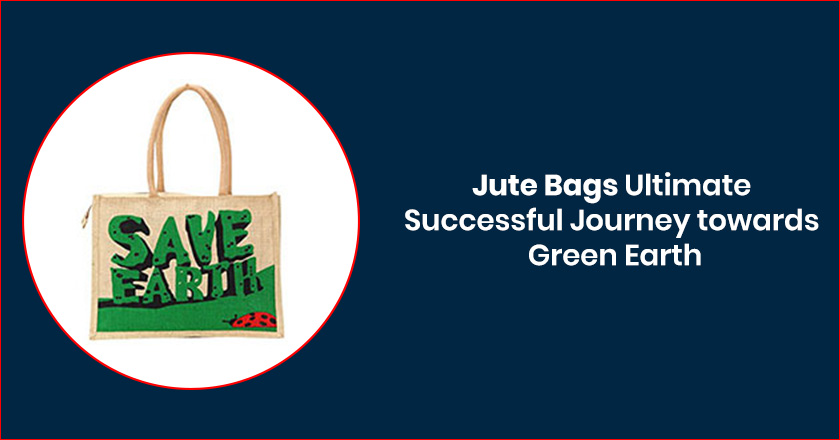 Jute Bags Ultimate Successful Journey towards Green Earth