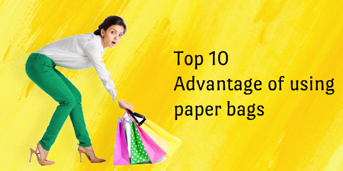 Top 10 advantage of using paper bag